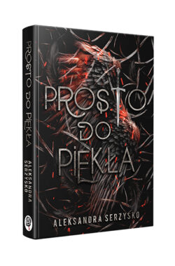 Prosto do piekła #1 (Aleksandra Serzysko)