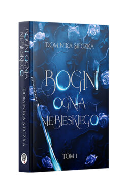 Bogini ognia niebieskiego. Bogini #1 (Dominika Sieczka)