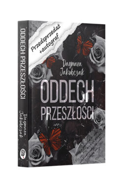 PRZEDSPRZEDAŻ Oddech przeszłości z autografem + art (Dagmara Jakubczak)