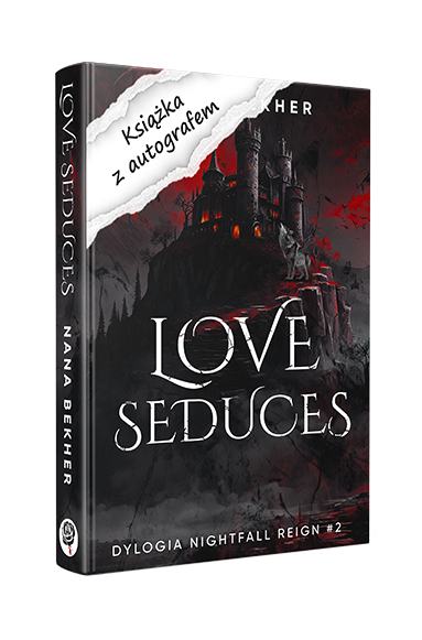 Love seduces. Dylogia Nightfall Reign #2 z autografem (Nana Bekher)