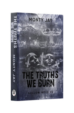 The Truths We Burn. Hollow Boys. Tom 2 (Monty Jay)