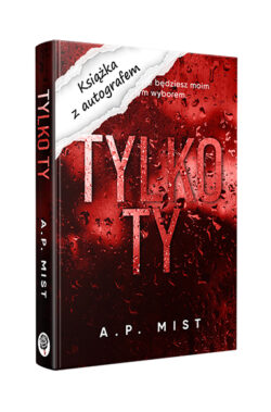 Tylko Ty z autografem (A.P. Mist)