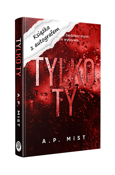 Tylko Ty z autografem (A.P. Mist)