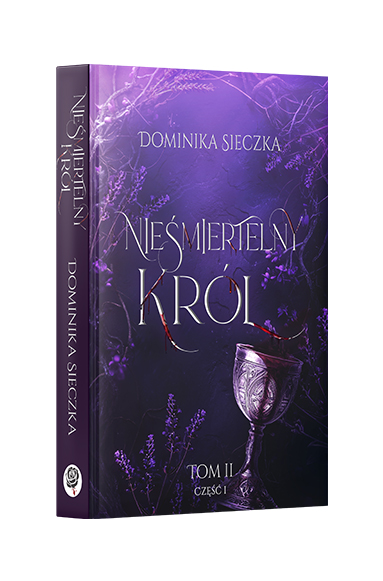 Nieśmiertelny Król. Bogini #2, część pierwsza (Dominika Sieczka)