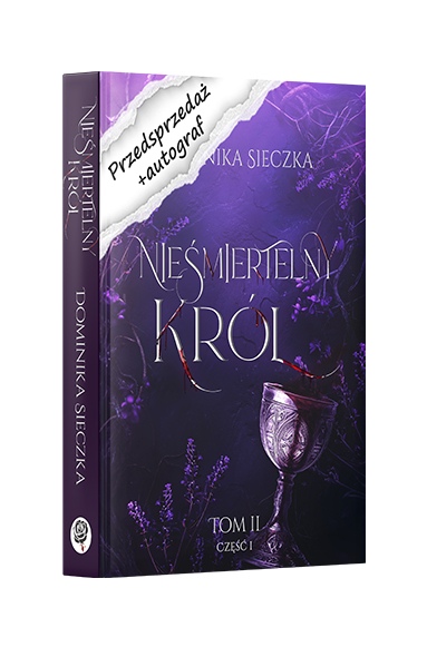 PRZEDSPRZEDAŻ Nieśmiertelny Król. Bogini #2 z autografem + art (Dominika Sieczka)