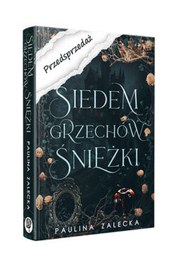 PRZEDSPRZEDAŻ Siedem grzechów Śnieżki (Paulina Zalecka)