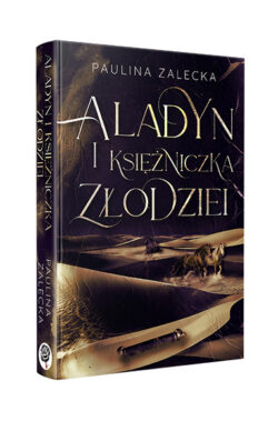 Aladyn i Księżniczka Złodziei (Paulina Zalecka)