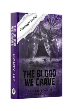 PRZEDSPRZEDAŻ The blood we crave. Hollow Boys. Tom 3, część 2 (Monty Jay)