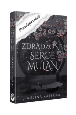 PRZEDSPRZEDAŻ Zdradzone serce Mulan (Paulina Zalecka)